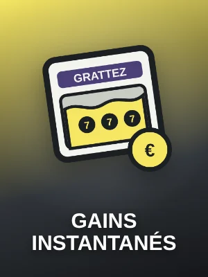 Gains instantanés